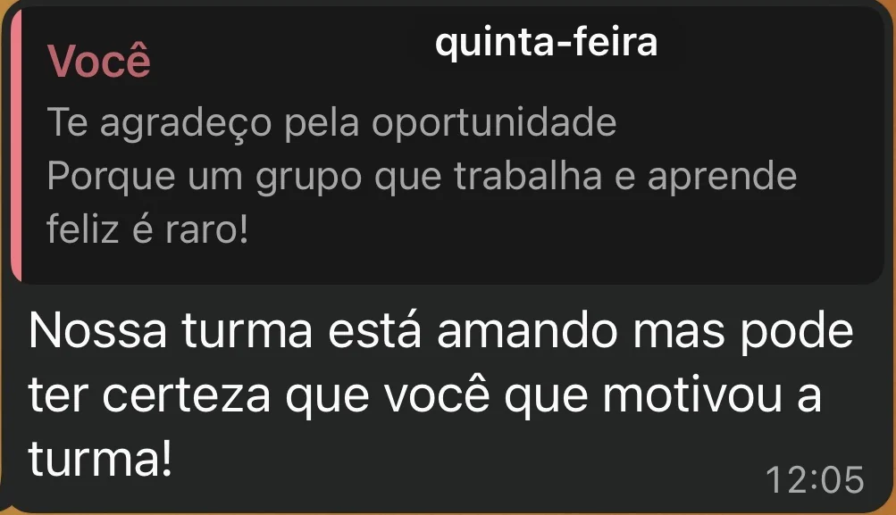 Mensagem de um organizador: nossa turma está amando, pode ter certeza que você motivou a turma